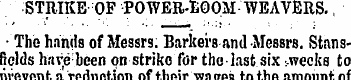 STRIKE OF POWER-HOOM "WEAVERS., • The ha...