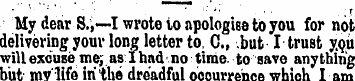 My dear S.;—I wrote io apologise to you ...
