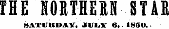 THE NORTHERN STAR SATURDAY, JULY 6, IS50. &gt;