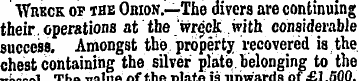 Wrrck of ihe Orion.—The divers are conti...