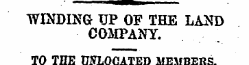 WINDING UP OF THE LAND COMPANY. TO THE A...