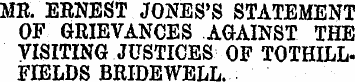 ME. EBNEST JONES'S STATEMENT OF GRIEVANC...
