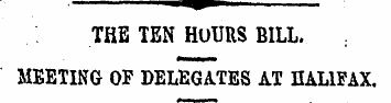 ¦ » THE TEN HOURS BILL. MEETING OP DELEG...