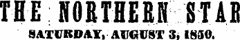 THE NORTHERN STAB SATURDAY, AfJCtVST 3, 1830.