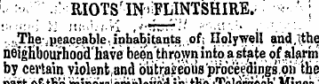 ' ¦ ¦ •> ' RIOTS;IN > FLINTSHIRE.^ : ' ;...