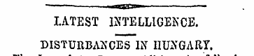 ¦ii mrii" LATEST INTELLIGENCE. DISTURBAN...