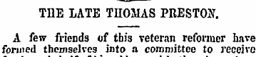 THE LATE THOMAS PRESTON. A few friends o...