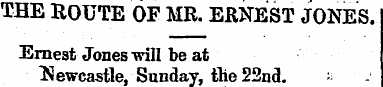 THE ROUTE OF MR. ERNEST JONES. Ernest Jo...
