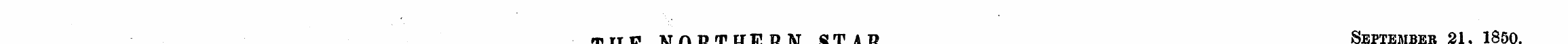0 THE NORTHERN STAR. September 21, 1850....