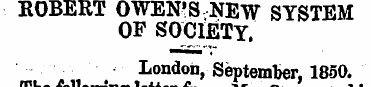 ROBERT OWEN'S NEW SYSTEM OF SOCIETY. Lon...