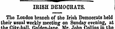 IRISH DEMOCRATS. The London branch of th...