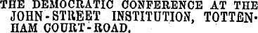 THE DEMOCRATIC CONFERENCE AT THE JOHN-ST...