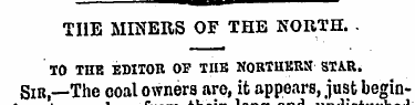 THE MINER'S OF THE NORTH. . 10 THB EDITO...