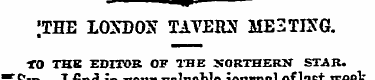 ;the loxdon tavern mezting. TO THE EDITO...