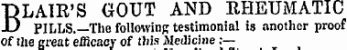 BLAIR'S GOUT AND RHEUMATIC PILLS.—The following testimonial is another proof of tlie great efficacy of this .Medicine :—
