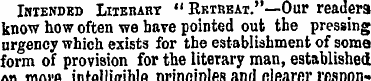 Intended LiiunAnv " Retreat."—Our reader...