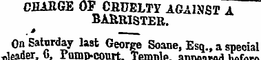 CHARGE OP CRUELTY AGAINST A BARRISTER. O...