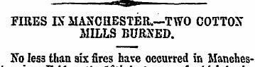 FIRES IN MANCHESTER.—TWO COTTON MILLS BU...