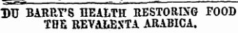DU BARRY'S HEALTH RESTORIXG FOOD TOE REVALEXTA ARABICA. 4 THE NORTHERN STAR. January 25, is*,, j