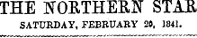 THE NORTHERN STAR SATURDAY, FEBRUARY 20, 1841.