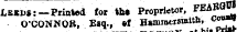Leeds:—Printed for th» Proprietor, FEA^L O'CONNOR, Esq., •!. Hamnwxroath , *^7