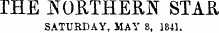 THE NORTHERN STAK SATURDAY. MAY 8, 1841.