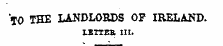 TO THE LANDLORDS OF IRELAND. LETTER III.