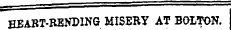 HEABT-BEM)ING MISEBY AT BOLTON.