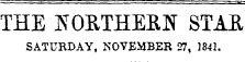 THE JN T OE,THEBN STAR SATURDAY, NOVEMBER 27, 1841.