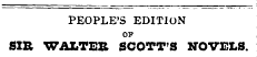 PEOPLE'S EDITION OP SIR WALTER SCOTT'S NOVELS.