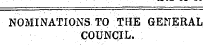 NOMINATIONS TO THE GENERAL COUNCIL.