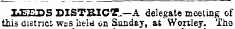 itEBUS DISTRICT..—A delegate meeting of this district wss held on Sunday, at Wortley. Tho