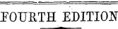 FOURTH EDITION