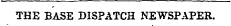THE BASE DISPATCH NEWSPAPER.
