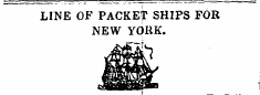 LINE OF PACKER SHIPS FOR NEW YORK. JN ^ lfc A. i ^_