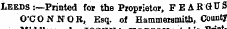 mmaiesex j at ais Leeds :—Printed for the Proprietor, F EARS US O'CONNOR, Esq. of Hammersmith, Count?