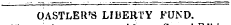 OASTLER'S LIBERTY FUND.