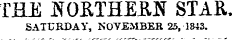 THB ftORTHEEN STAR. SATURDAY, NOVEMBER 23, 1843.