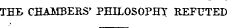 THE CHAMBERS' PHILOSOPHY REFUTED