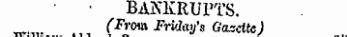 miim Aiurea BANKRUPTS. (From. Frvlay's Gazette)