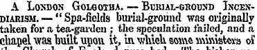 A London Golgotha. — Burial-ground Incen...