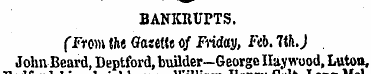 BANKRUPTS. (From the Gazette of Friday, ...