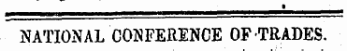 NATIONAL CONFERENCE OF TRADES.