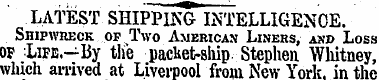 LATEST SHIPPING INTELLIGENCE. Shipwhjeck...