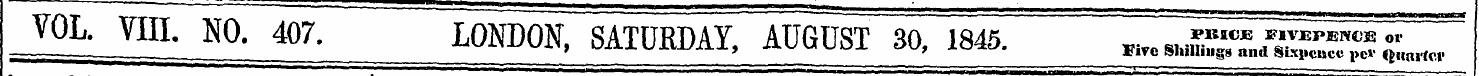 VOL. VIII. NO. 407. LONDON, SATURDAY, AU...
