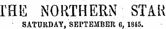IHE NORTHERN STAR SATURDAY, SEPTEMBER C, 1815.