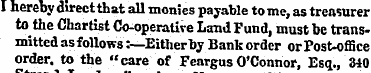 I hereby direct that all monies payable ...
