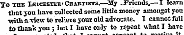 To THE Ibicesteh.' Chartists.—My .Friend...