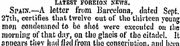 LATEST foreign* NEWS. Spain*.—A letter f...