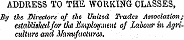 ADDRESS TO THE WORKING CLASSES, By the D...